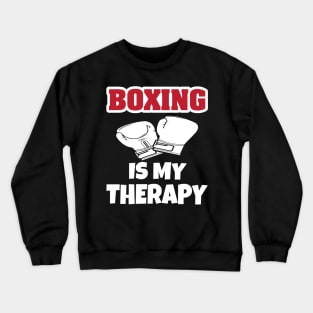 Boxing Is My Therapy Crewneck Sweatshirt